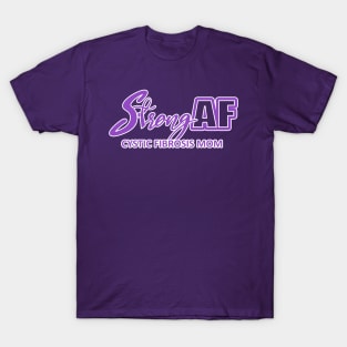 Strong AF Cystic Fibrosis Mom T-Shirt